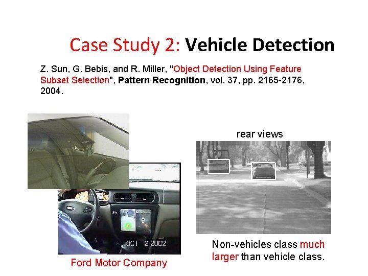 Case Study 2: Vehicle Detection Z. Sun, G. Bebis, and R. Miller, "Object Detection Case Study 2: Vehicle Detection Z. Sun, G. Bebis, and R. Miller, "Object Detection