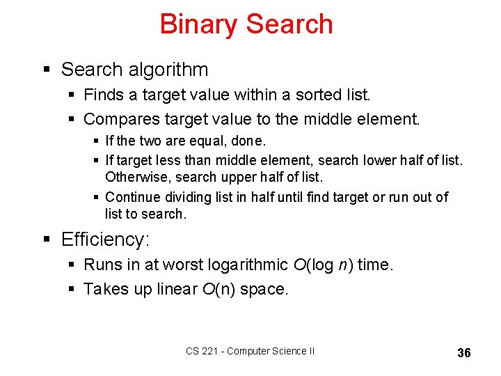 Binary Search § Search algorithm § Finds a target value within a sorted list.