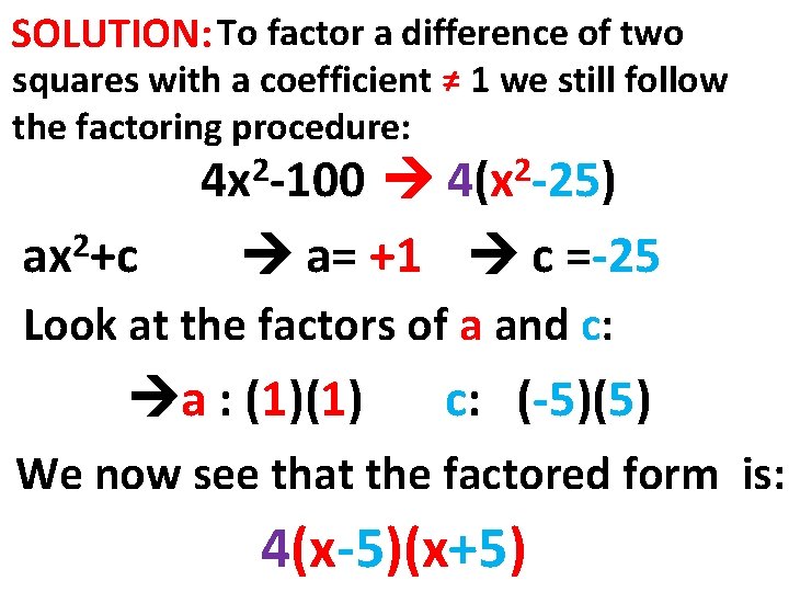 SOLUTION: To factor a difference of two squares with a coefficient ≠ 1 we