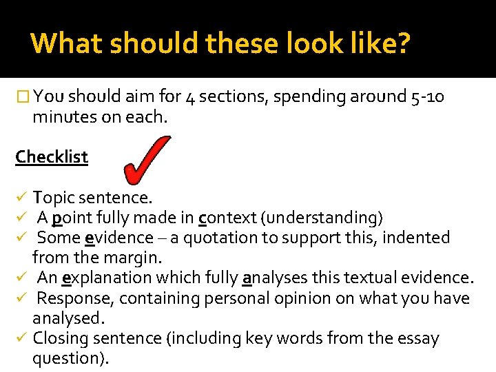 What should these look like? � You should aim for 4 sections, spending around
