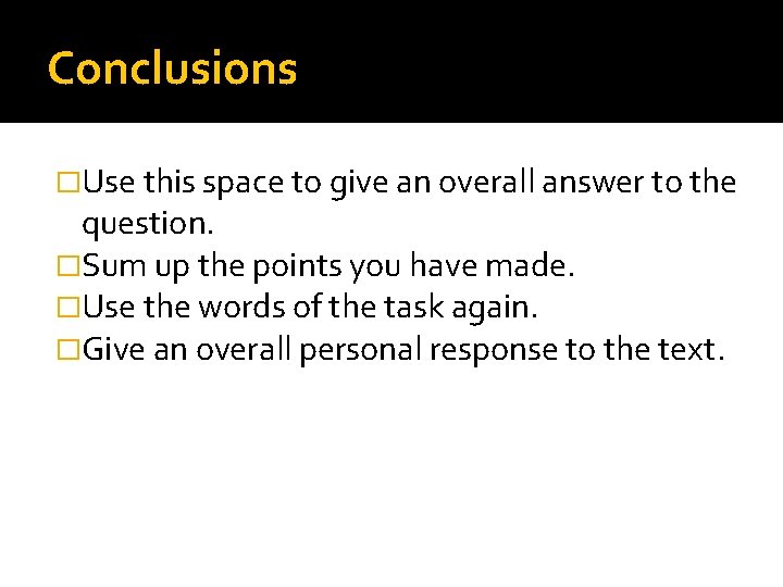 Conclusions �Use this space to give an overall answer to the question. �Sum up