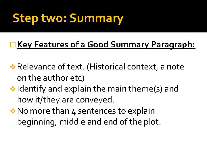 Step two: Summary �Key Features of a Good Summary Paragraph: v Relevance of text.