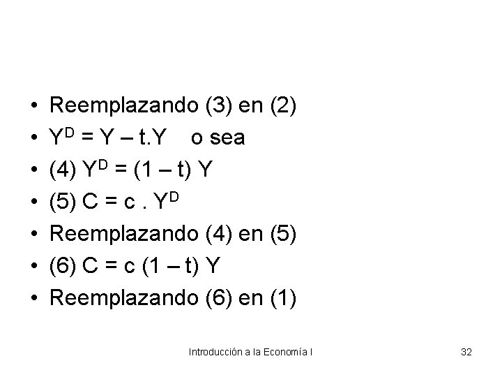  • • Reemplazando (3) en (2) YD = Y – t. Y o