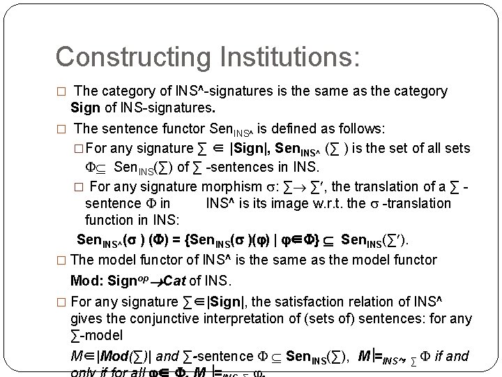 Constructing Institutions: � The category of INS^-signatures is the same as the category Sign