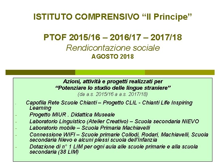 ISTITUTO COMPRENSIVO “Il Principe” PTOF 2015/16 – 2016/17 – 2017/18 Rendicontazione sociale AGOSTO 2018