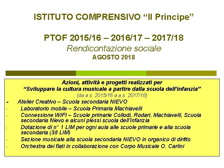ISTITUTO COMPRENSIVO “Il Principe” PTOF 2015/16 – 2016/17 – 2017/18 Rendicontazione sociale AGOSTO 2018