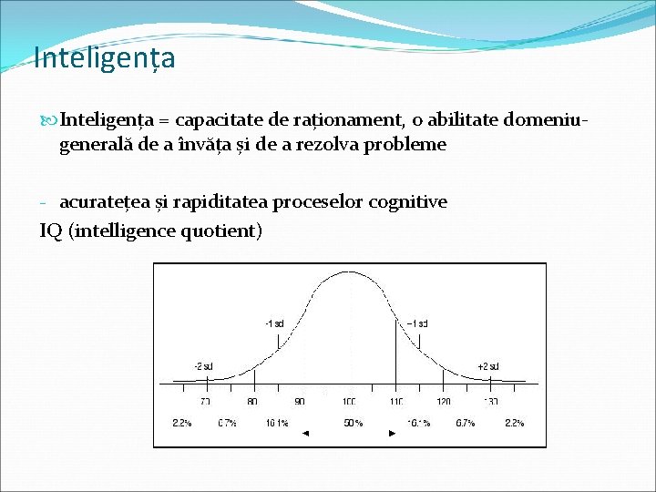 Inteligența = capacitate de raționament, o abilitate domeniugenerală de a învăța și de a