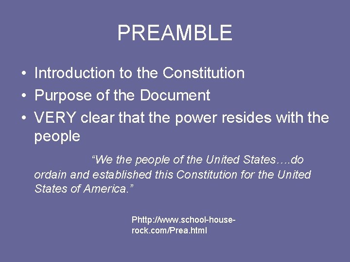 PREAMBLE • Introduction to the Constitution • Purpose of the Document • VERY clear