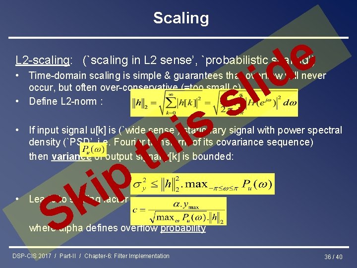 Scaling e d i L 2 -scaling: (`scaling in L 2 sense’, `probabilistic scaling’)