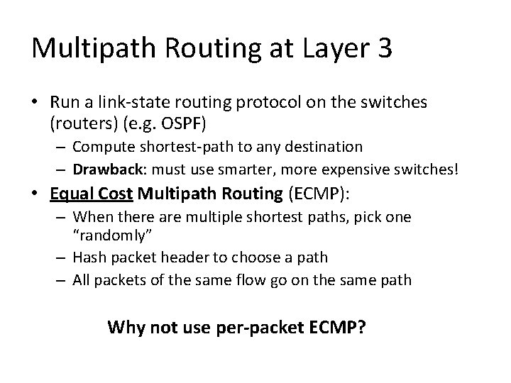 Multipath Routing at Layer 3 • Run a link-state routing protocol on the switches