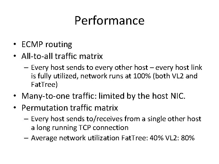 Performance • ECMP routing • All-to-all traffic matrix – Every host sends to every