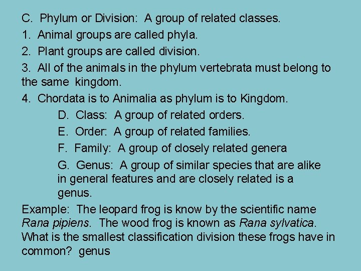 C. Phylum or Division: A group of related classes. 1. Animal groups are called