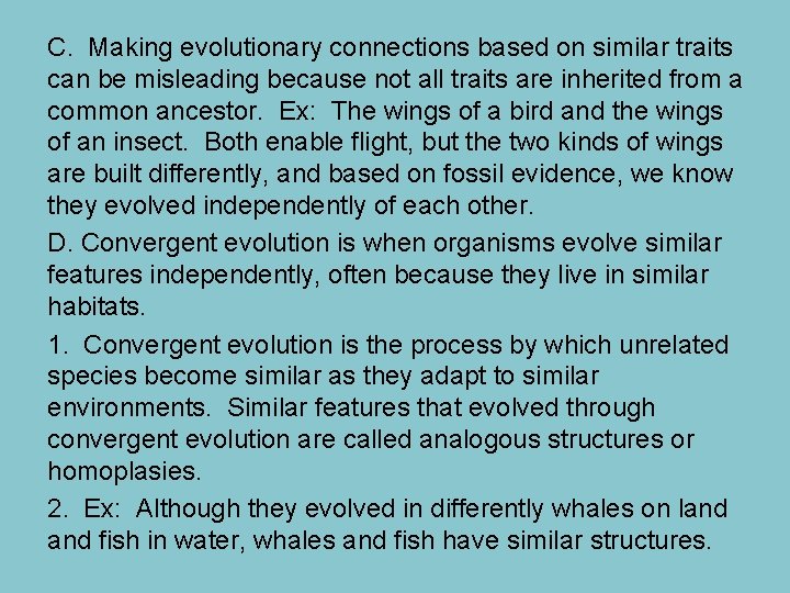 C. Making evolutionary connections based on similar traits can be misleading because not all