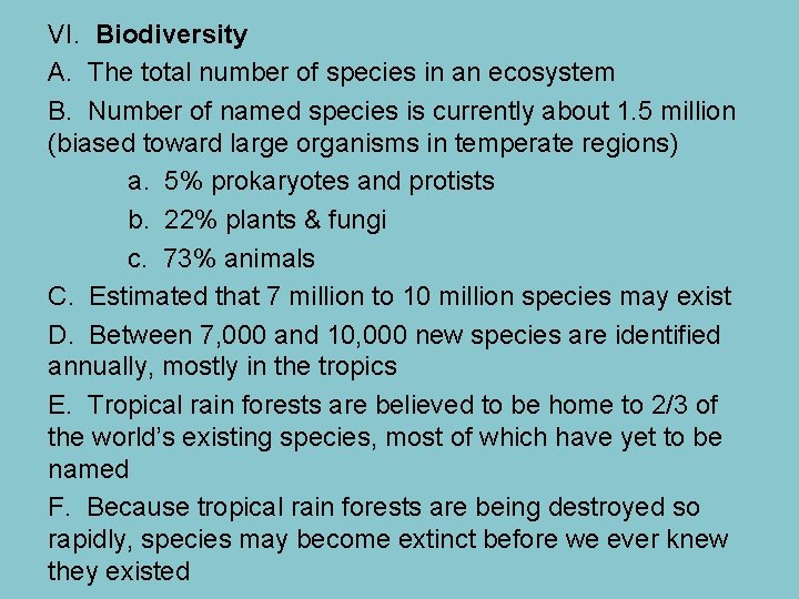 VI. Biodiversity A. The total number of species in an ecosystem B. Number of