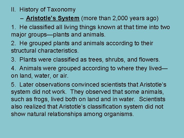 II. History of Taxonomy – Aristotle’s System (more than 2, 000 years ago) 1.