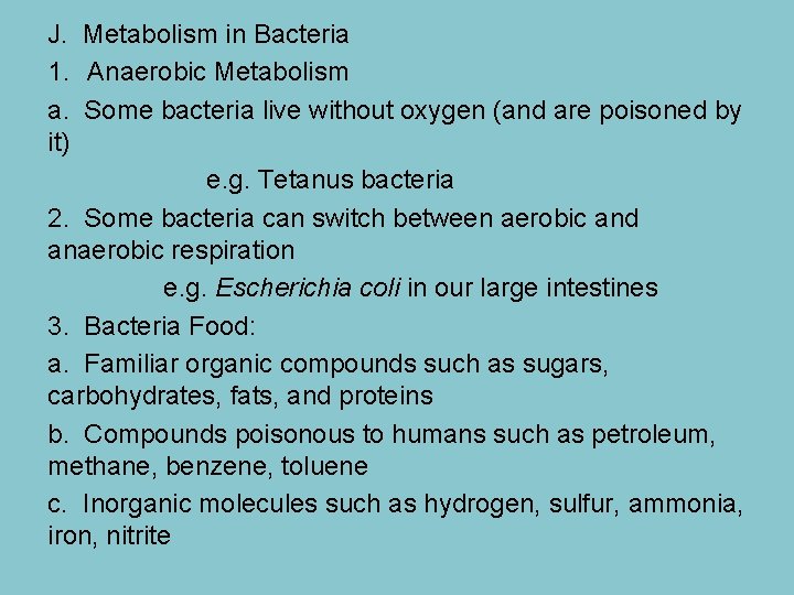 J. Metabolism in Bacteria 1. Anaerobic Metabolism a. Some bacteria live without oxygen (and