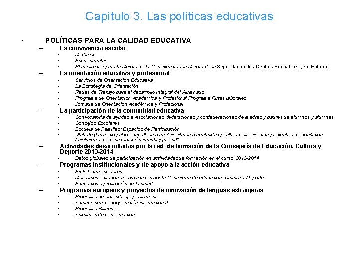 Capítulo 3. Las políticas educativas • POLÍTICAS PARA LA CALIDAD EDUCATIVA – La convivencia