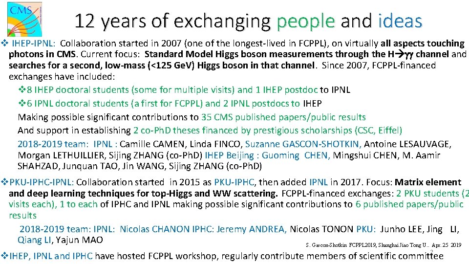 12 years of exchanging people and ideas v IHEP-IPNL: Collaboration started in 2007 (one