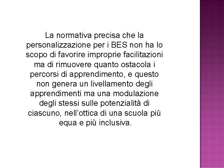 La normativa precisa che la personalizzazione per i BES non ha lo scopo di