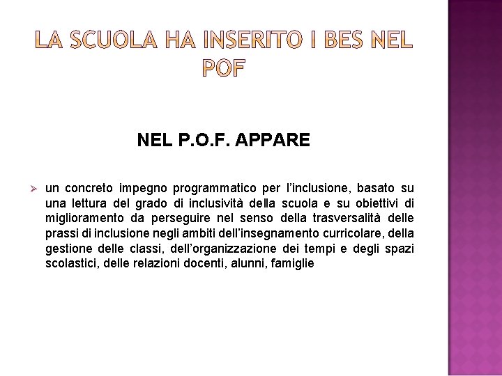 NEL P. O. F. APPARE Ø un concreto impegno programmatico per l’inclusione, basato su