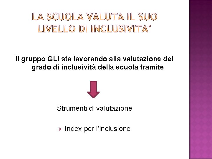 Il gruppo GLI sta lavorando alla valutazione del grado di inclusività della scuola tramite