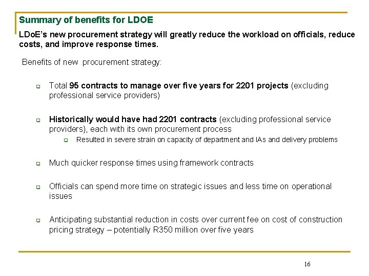 Summary of benefits for LDOE LDo. E’s new procurement strategy will greatly reduce the