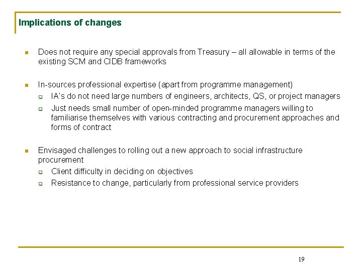 Implications of changes n Does not require any special approvals from Treasury – allowable