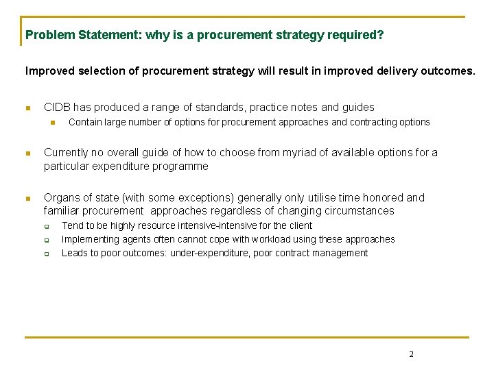 Problem Statement: why is a procurement strategy required? Improved selection of procurement strategy will