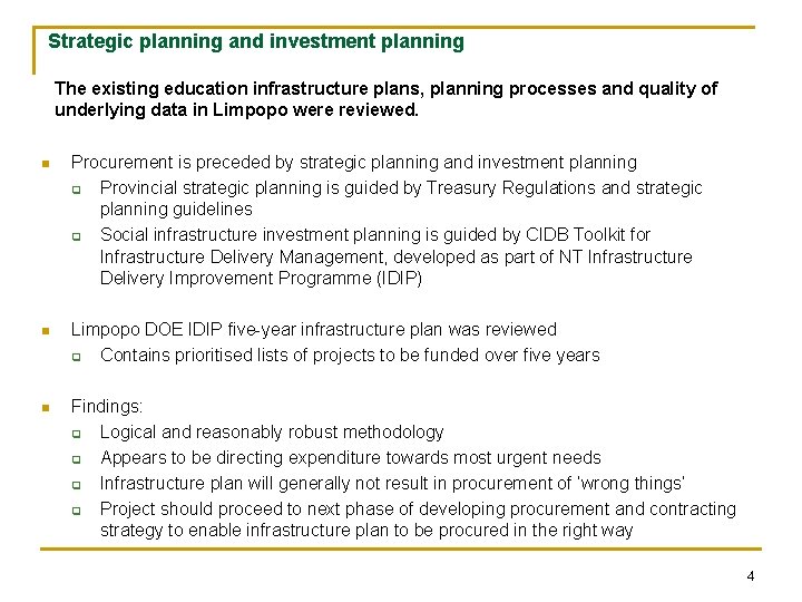 Strategic planning and investment planning The existing education infrastructure plans, planning processes and quality