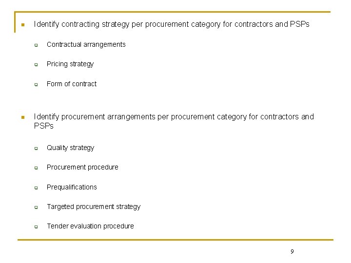 n n Identify contracting strategy per procurement category for contractors and PSPs q Contractual