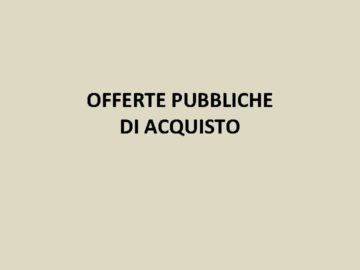 OFFERTE PUBBLICHE DI ACQUISTO 