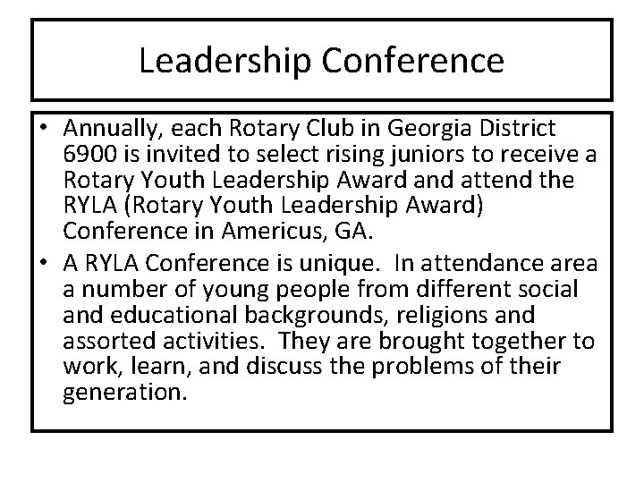 Leadership Conference • Annually, each Rotary Club in Georgia District 6900 is invited to