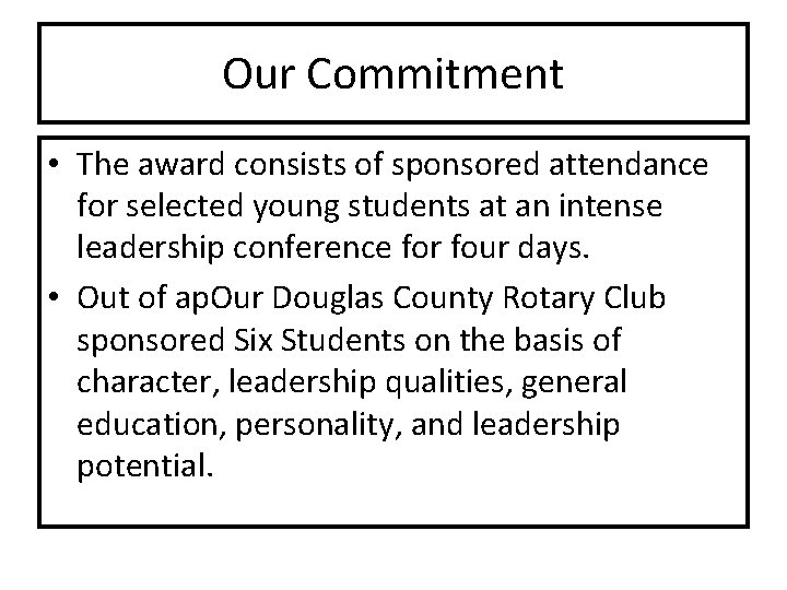 Our Commitment • The award consists of sponsored attendance for selected young students at