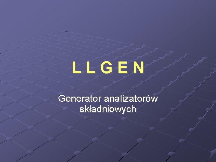 LLGEN Generator analizatorów składniowych 