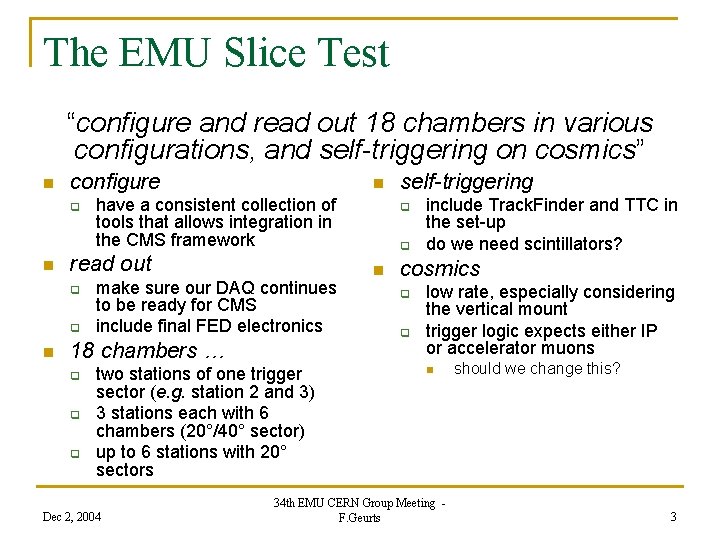 The EMU Slice Test “configure and read out 18 chambers in various configurations, and