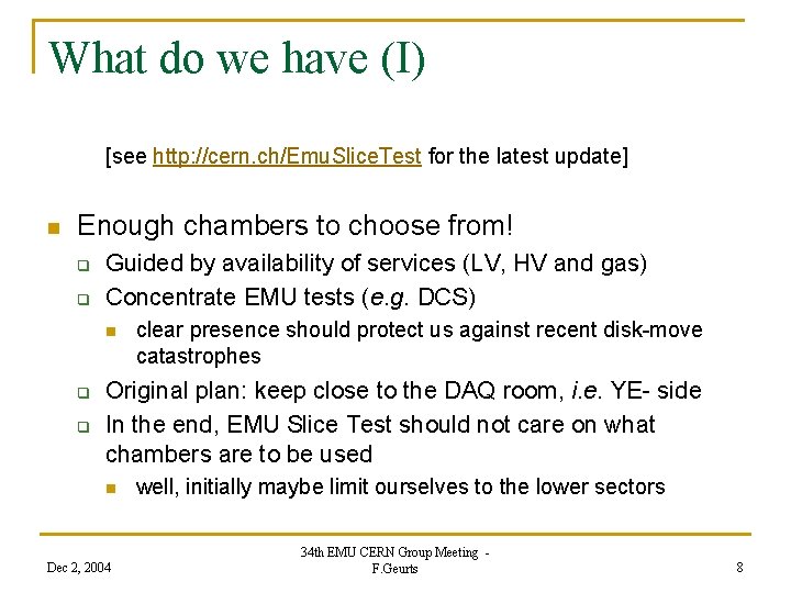 What do we have (I) [see http: //cern. ch/Emu. Slice. Test for the latest