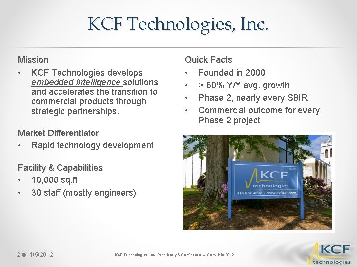 KCF Technologies, Inc. Mission • KCF Technologies develops embedded intelligence solutions and accelerates the