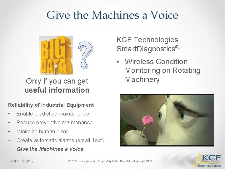 Give the Machines a Voice ? Only if you can get useful information KCF