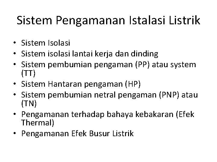 Sistem Pengamanan Istalasi Listrik • Sistem Isolasi • Sistem isolasi lantai kerja dan dinding