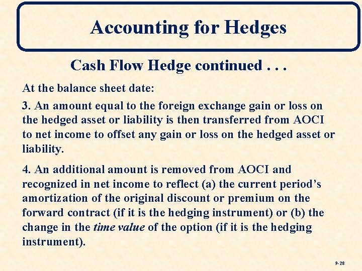 Accounting for Hedges Cash Flow Hedge continued. . . At the balance sheet date: