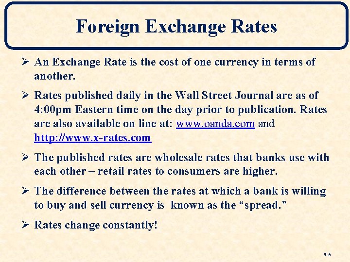 Foreign Exchange Rates Ø An Exchange Rate is the cost of one currency in