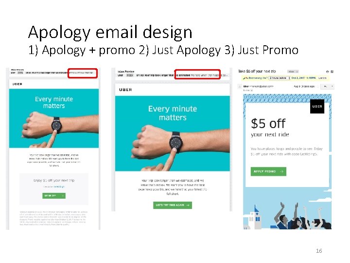 Apology email design 1) Apology + promo 2) Just Apology 3) Just Promo 16