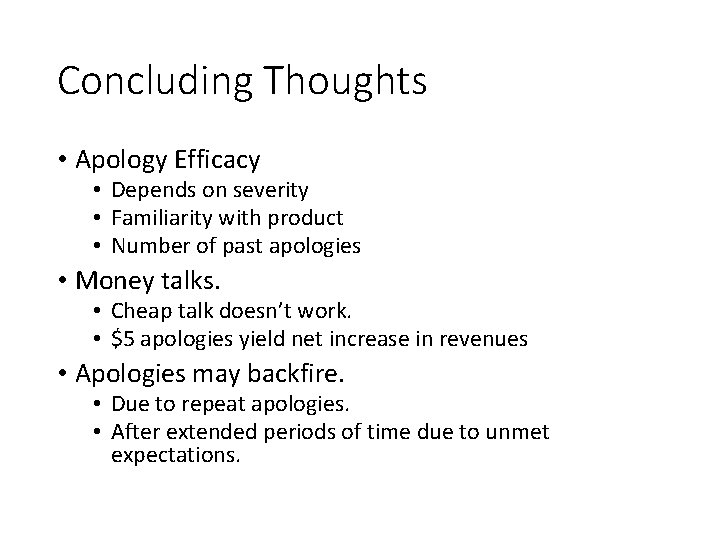 Concluding Thoughts • Apology Efficacy • Depends on severity • Familiarity with product •