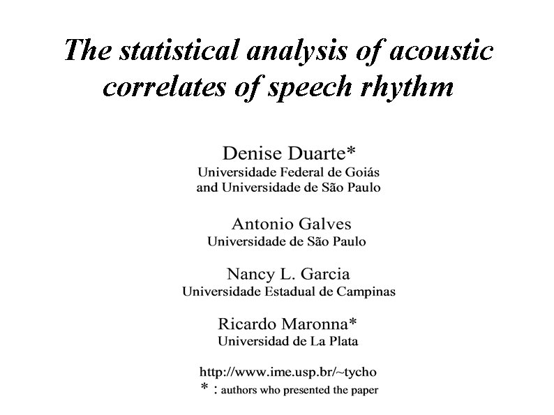 The statistical analysis of acoustic correlates of speech rhythm 