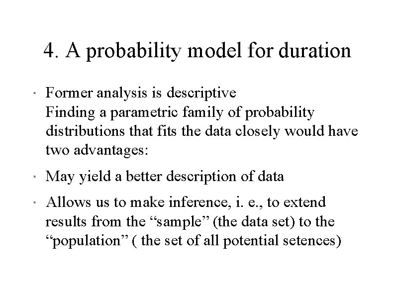 4. A probability model for duration " " " Former analysis is descriptive Finding