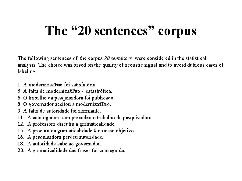 The “ 20 sentences” corpus The following sentences of the corpus 20 sentences were