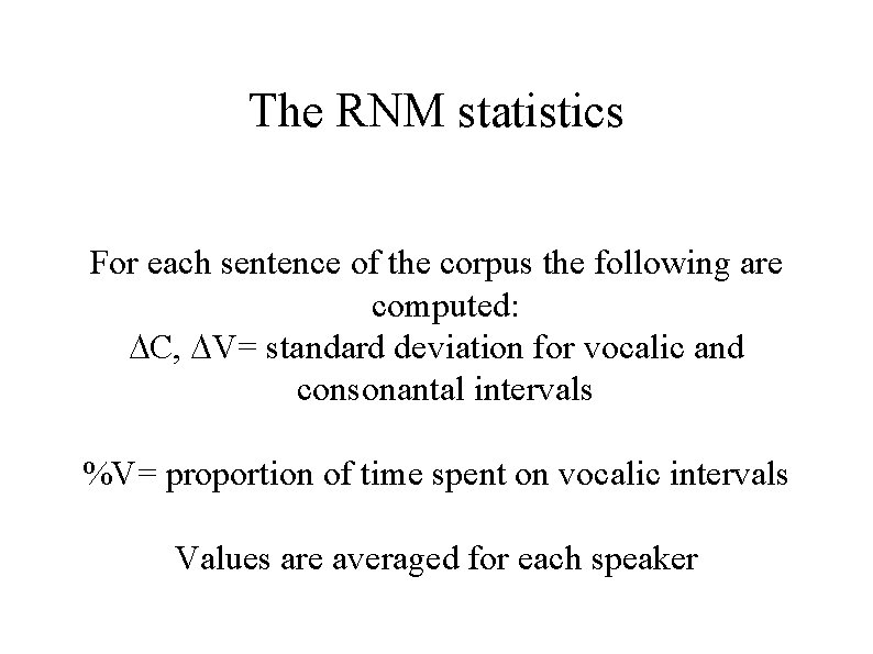 The RNM statistics For each sentence of the corpus the following are computed: DC,