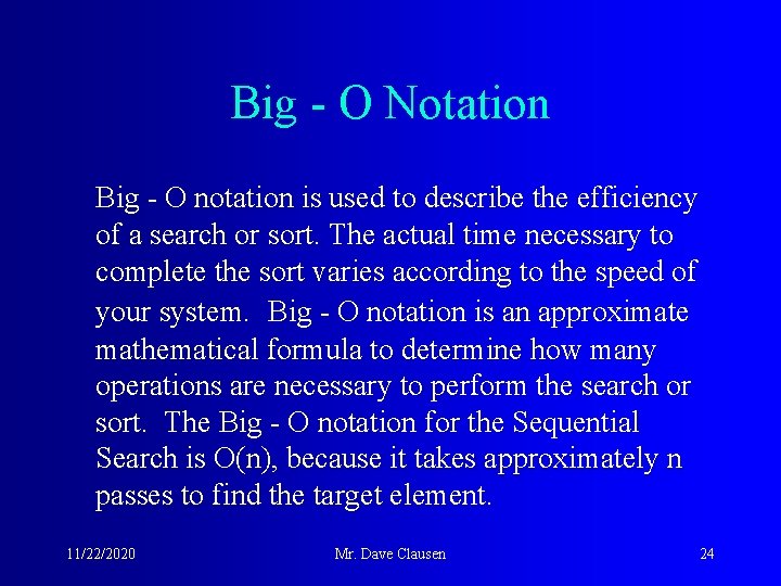 Big - O Notation Big - O notation is used to describe the efficiency