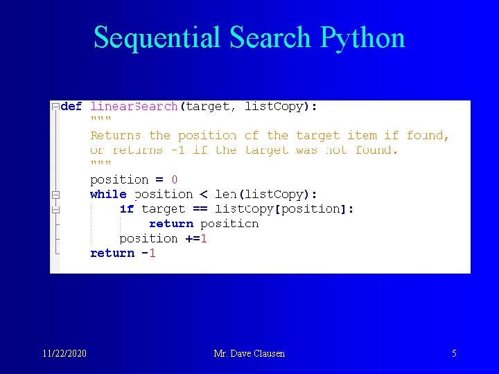 Sequential Search Python 11/22/2020 Mr. Dave Clausen 5 