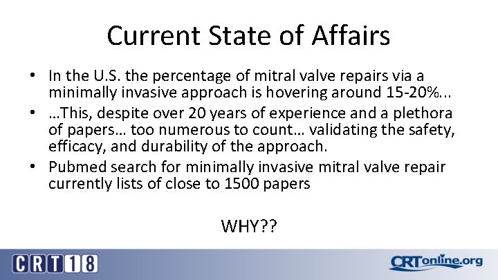 Current State of Affairs • In the U. S. the percentage of mitral valve